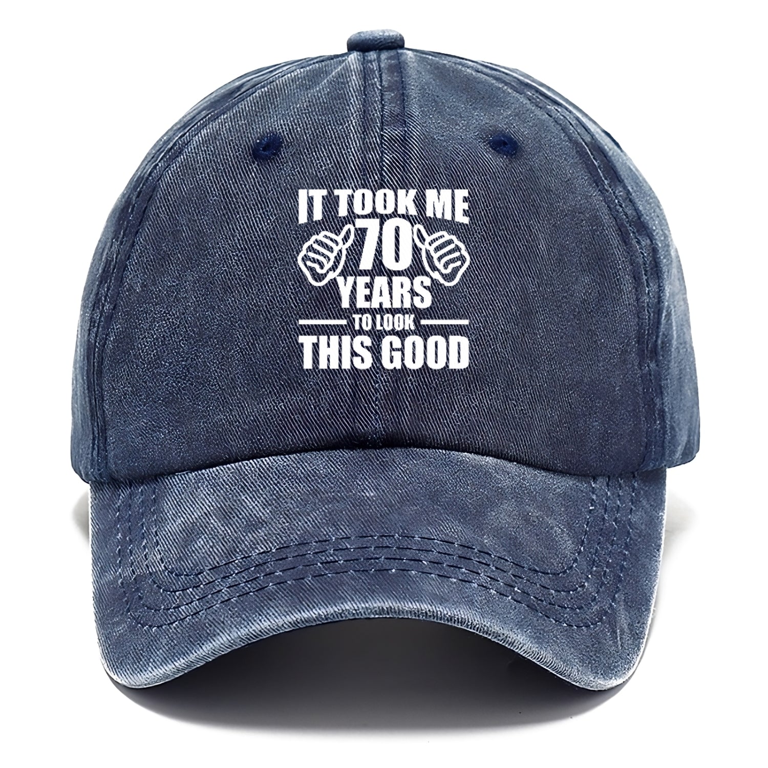It Took Me 70 Years To Look This Good Classic Cap