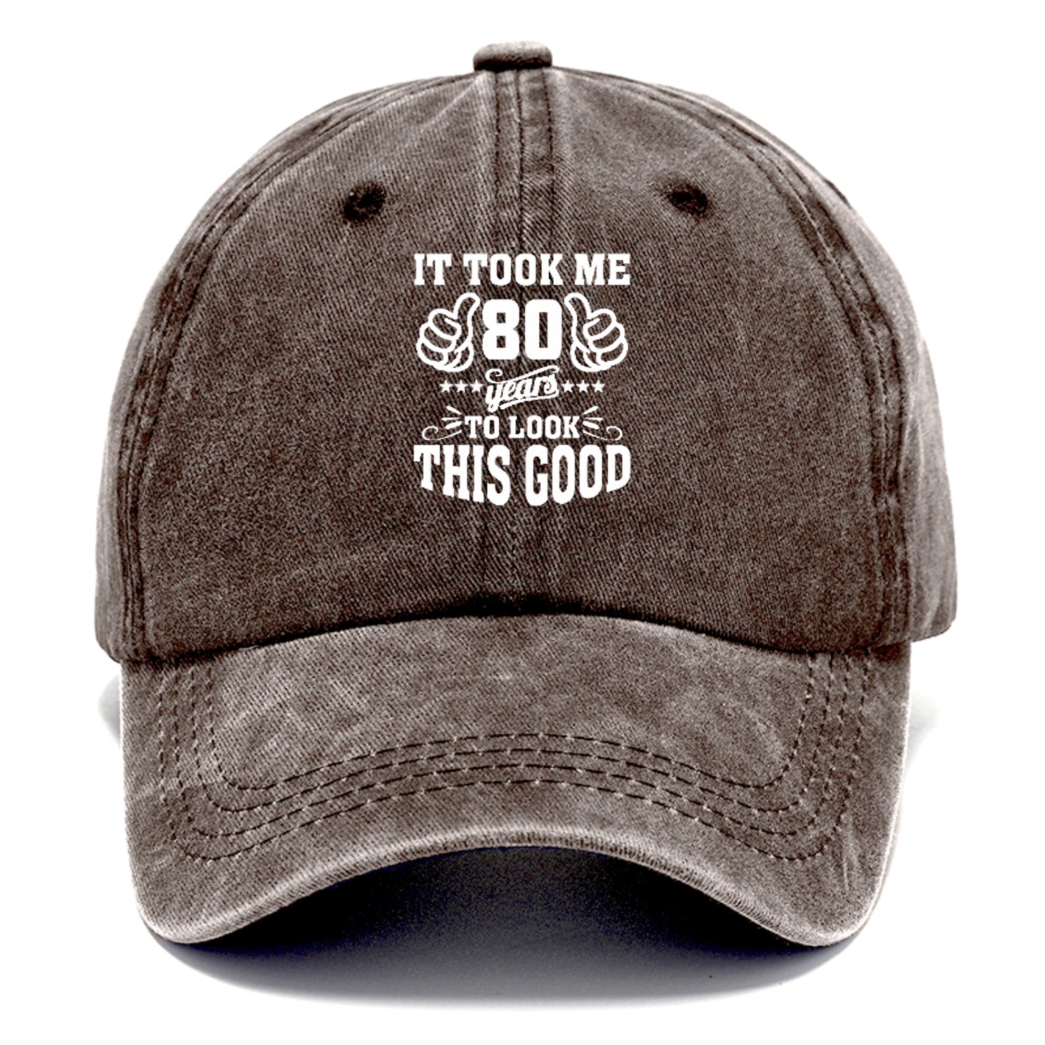It Took Me 80 Years To Look This Good Classic Cap
