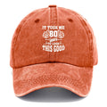 It Took Me 80 Years To Look This Good Classic Cap