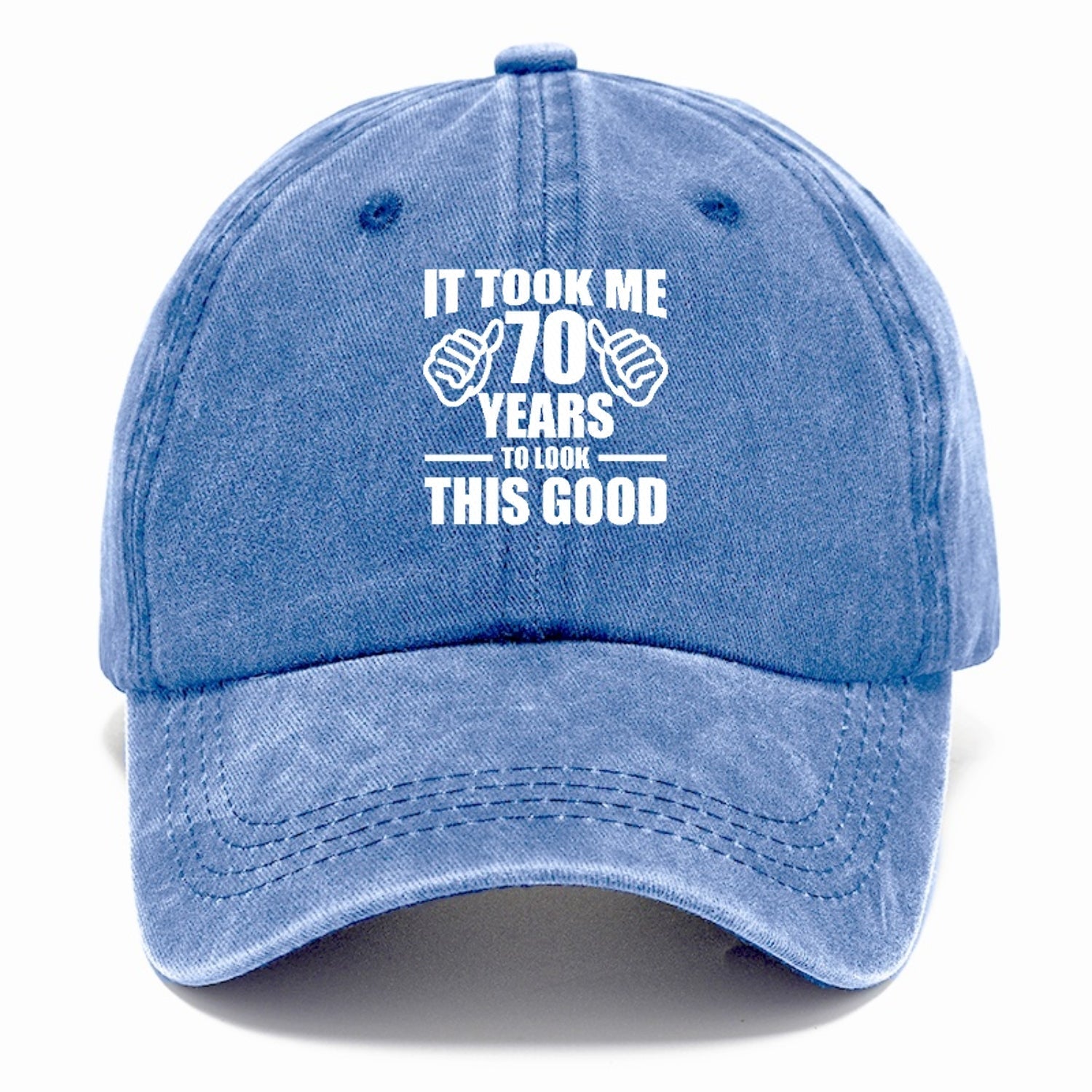 It Took Me 70 Years To Look This Good Classic Cap