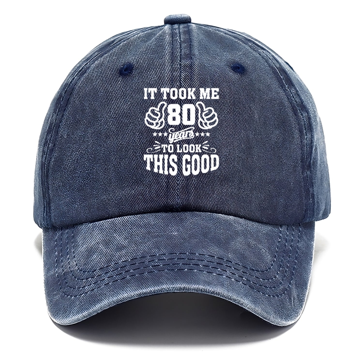 It Took Me 80 Years To Look This Good Classic Cap