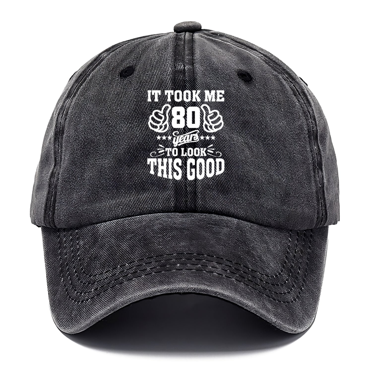 It Took Me 80 Years To Look This Good Classic Cap